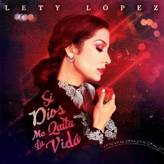 Si Dios Me Quita la Vida by Lety López