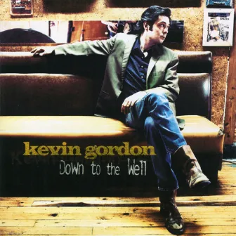 Down to the Well by Kevin Gordon