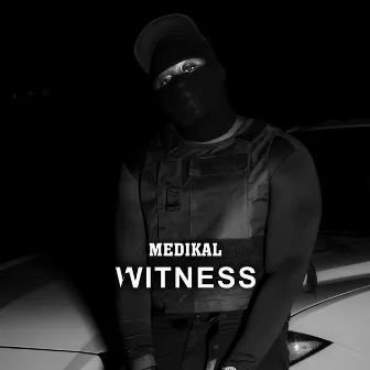 Witness by Medikal