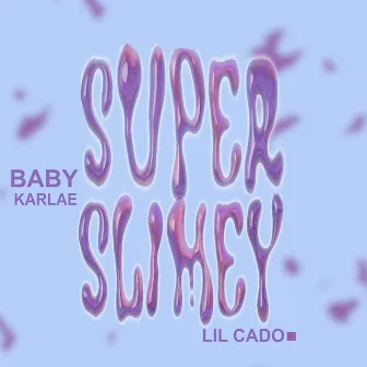 Super Slimey by LilCado