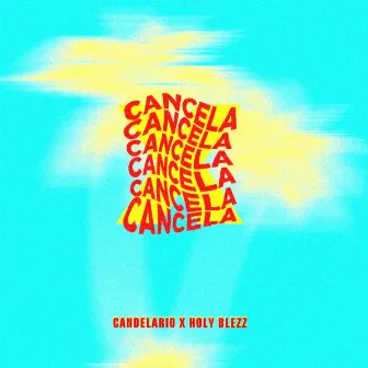 Cancela by Holy Blezz