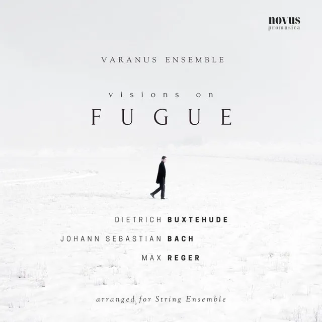 Visions on Fugue: Buxtehude, Bach and Reger Arranged for String Ensemble