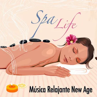 Spa Life - Música Relajante para Recuperar Tranquilidad, Armonía Interior y Espiritual con Sonidos de la Naturaleza para Circuitos Termales, Piscina Temperada, Baño Turco, Sauna y Centros de Estética by Musica Relajante New Age Culture