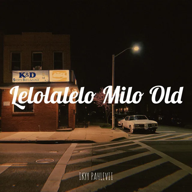 Lelolalelo Milo Old