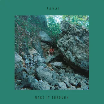 Make It Through by Jasai