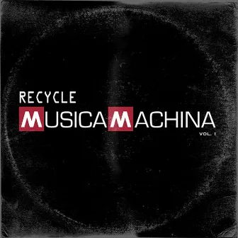 Musica Machina, Vol. 1 by Recycle