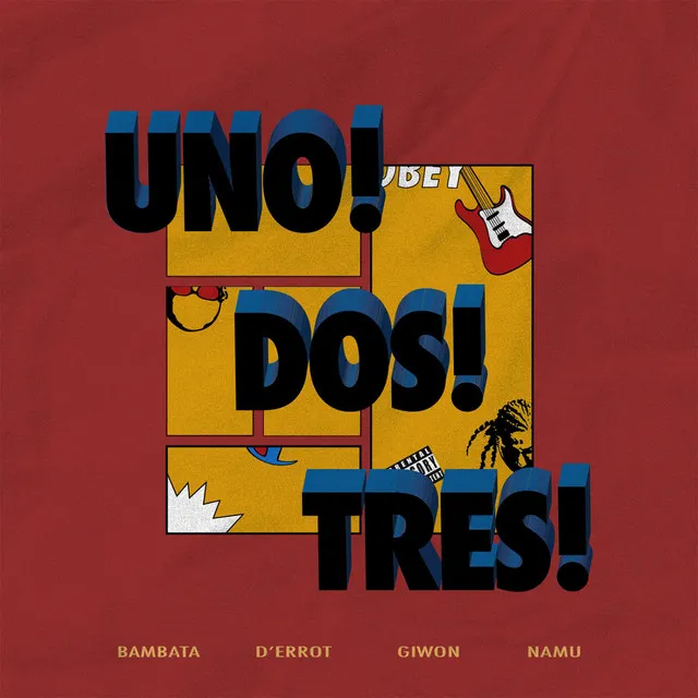 Uno Dos Tres (feat. Bambata, D'errot, GIWON & NAMU)