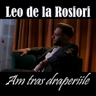 Am tras draperiile by Leo de la Rosiori