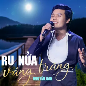 Ru Nửa Vầng Trăng by Nguyen Dan