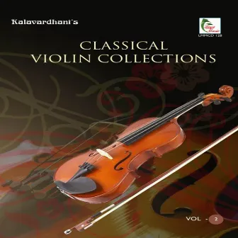 Classical Violin Collections, Vol. 2 by Charumathi Raghuraman