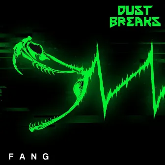 Fang by Dust Breaks