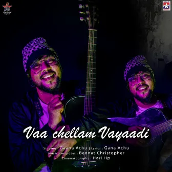 Vaa chellam Vayaadi by Gana Achu