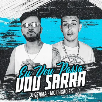 Eu Vou Passa, Vou Sarra by DJ OZAMA