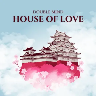 House Of Love by Double Mind