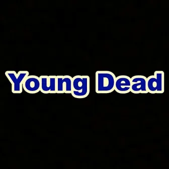 Young Dead by Grailz Beni