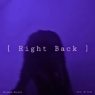 Right Back by Brianna Nicole