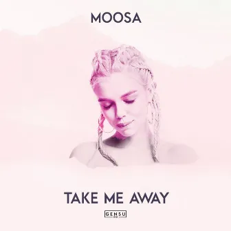 Take Me Away by Moosa