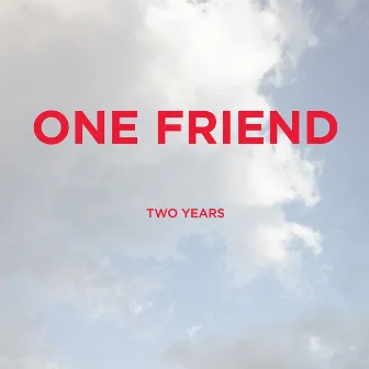 Two Years by One Friend