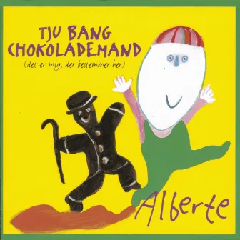 Tju Bang Chokolademand (Det Er Mig, Der Bestemmer Her) by Alberte Winding