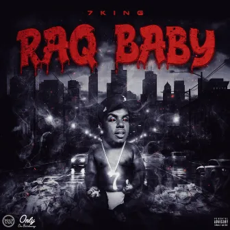 RAQ BABY by 7King