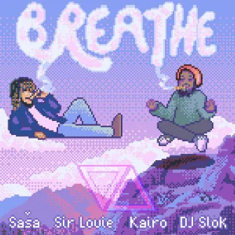 Breathe by Sir Louie