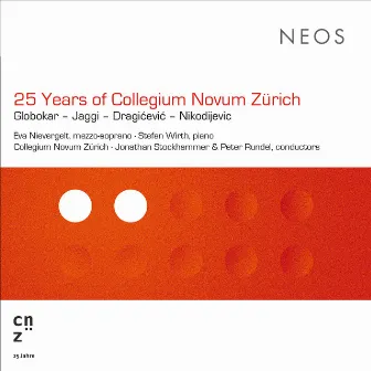 25 Years of Collegium Novum Zürich (Live) by Collegium Novum Zürich