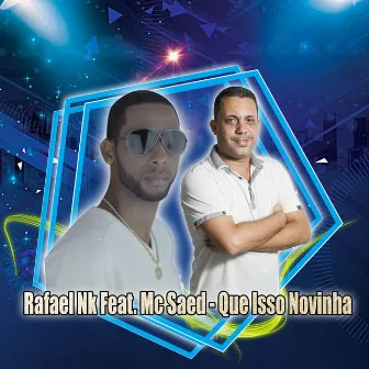 Que Isso Novinha by Dj Rafael Nk