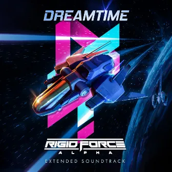 Rigid Force Alpha: Extended Soundtrack by Dreamtime