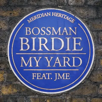 My Yard by Bossman Birdie