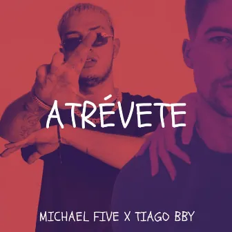 Atrévete by Tiago BBY