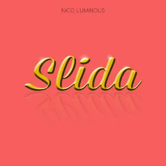 Slida by NICO LUMINOUS