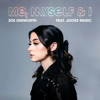 Me, Myself & I by Zoe Unsworth