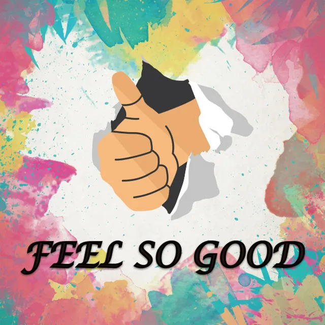 Feel So Good