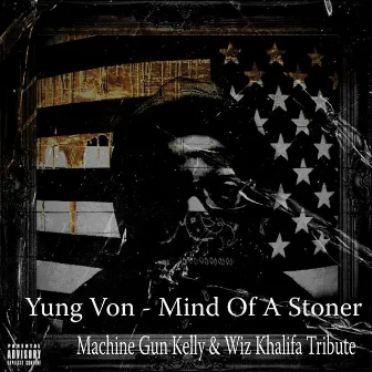 Mind of a Stoner by Yung Von