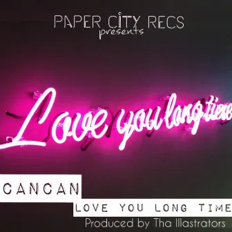 Love You Long Time by Can Can