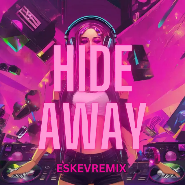 Hide Away - Dance Mix