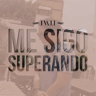 Me Sigo Superando by IVÁLI