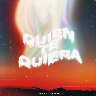 Quien te quiera by Unreleasedx