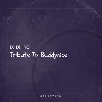 Tribute To Buddynice by Dj DIHNO