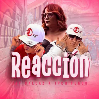 Reaccion by Jay Dallaz