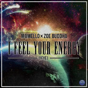 I Feel Your Energy (IFYE) by Mamello