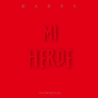 Mi Heroe by Barry