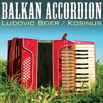 Balkan Accordion by Ludovic Beier