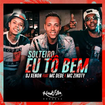 Solteiro Eu Tô Bem by DJ Xenon