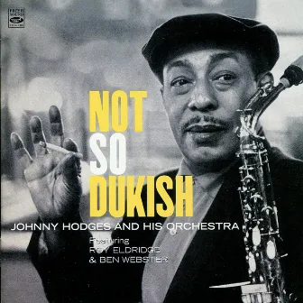 Not So Dukish by Johnny Hodges & His Orchestra