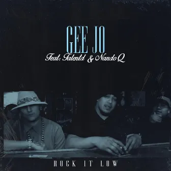 Rock It Low by Gee Jo