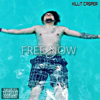 Free Now by Killit Casper