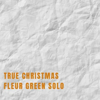 True Christmas by Fleur Green