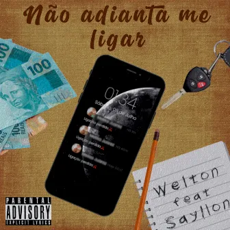 Não Adianta Me Ligar by Sayllon Skrr