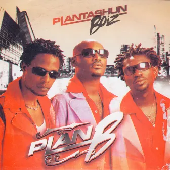 Plan B by Plantashun Boiz